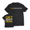 Dedicated T-Shirt "Get Shit Done"