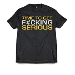 Dedicated T-Shirt "Time to get serious"