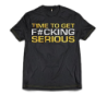 Dedicated T-Shirt "Time to get serious"